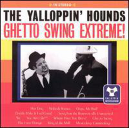 Yalloppin' Hounds - Ghetto Swing Extreme [CD]