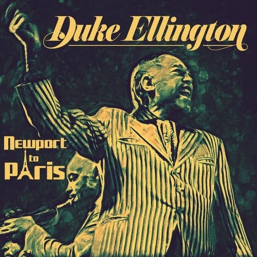 Duke Ellington - Newport To Paris [CD]