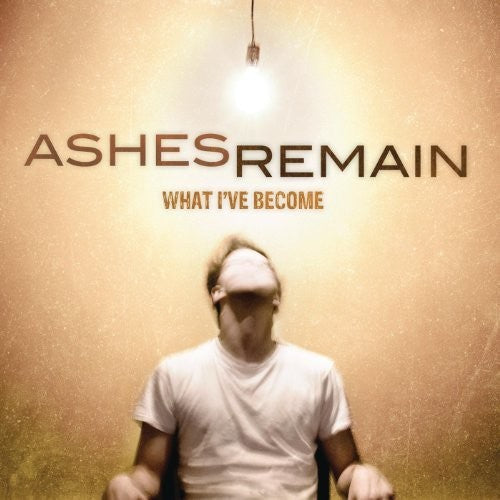 Ashes Remain - What I've Become [CD]