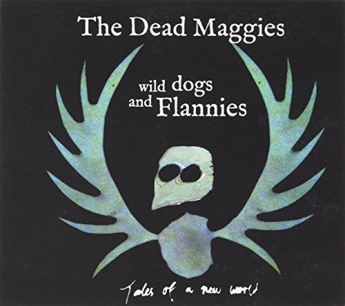 Dead Maggies - Wild Dogs & Flannies [CD]