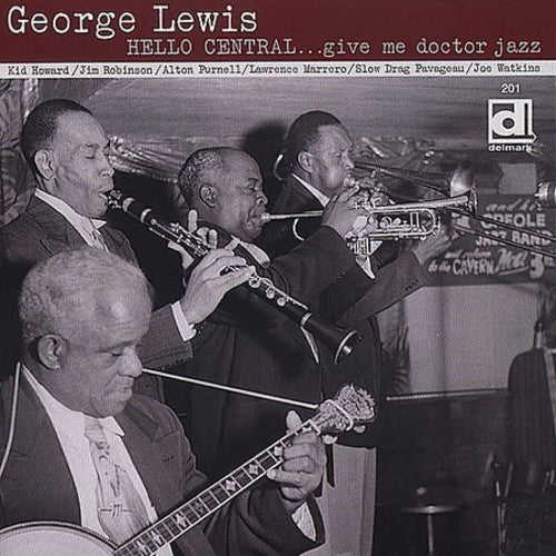 George Lewis - Hello Central Give Me Doctor Jazz [CD]