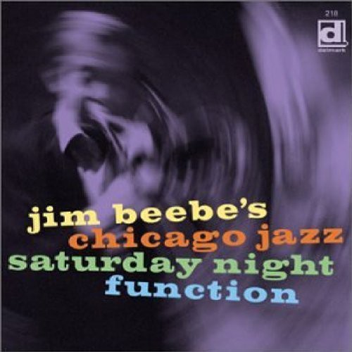 Jim Beebe's Chicago Jazz - Saturday Night Function [CD]