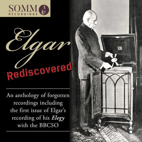 Edward Elgar - Elgar Rediscovered: An Anthology of Forgotten Recordings [CD]