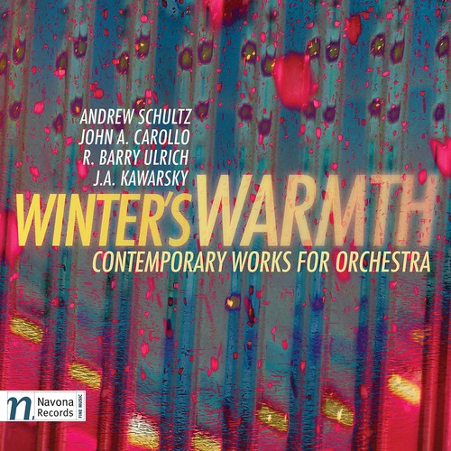 Carollo / Kawarsky / Ulrich / Martinek / Lande - Winter's Warmth: Contemporary Works for Orchestra [CD]