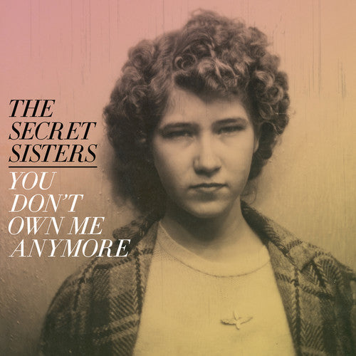 Secret Sisters - You Don't Own Me Anymore - Music CD