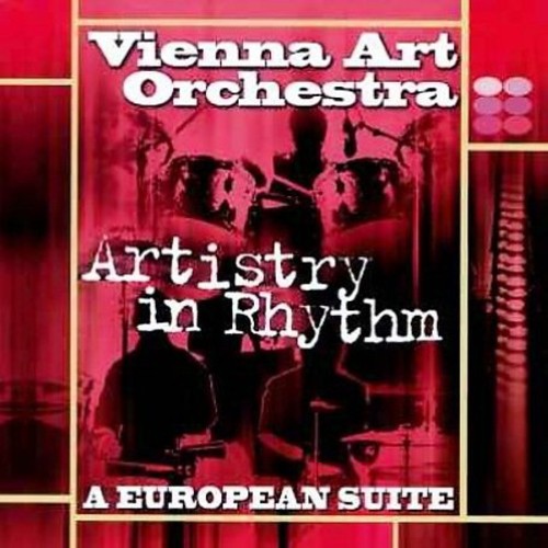 Vienna Art Orchestra - Artistry in Rhythm: European Suite [CD]