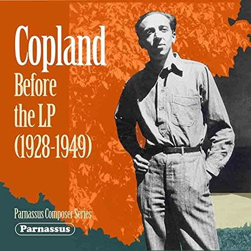 Aaron Copland - Copland Before The Lp (1928-1949) [CD]
