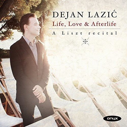 Dejan Lazic - Life, Love And Afterlife - A Liszt Recital [CD]
