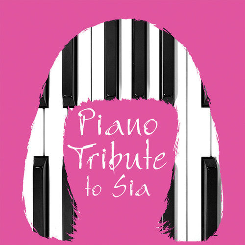 Piano Tribute Players - Piano Tribute to Sia [CD]