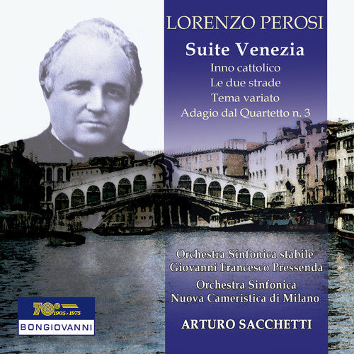 Arturo Sacchetti - Lorenzo Perosi: Suite Venezia [CD]