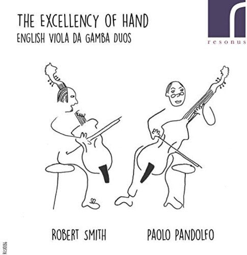 Robert Smith - The Excellency of Hand: English Viola da Gamba Duos [CD]