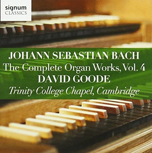 J Bach S / Goode - Johann Sebastian Bach: The Complete Organ Works, Vol. 4 [CD]
