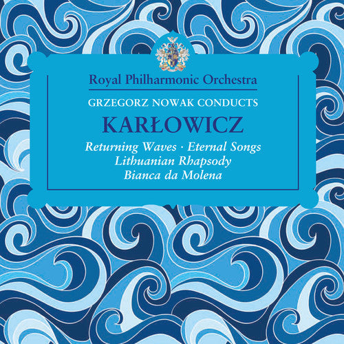 Karlowicz / Royal Philharmonic Orchestra / Nowak - Grzegorz Nowak Conducts Karlowicz [CD]