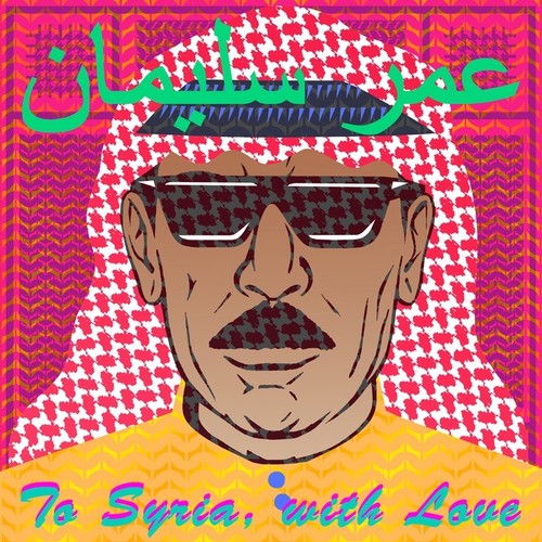 Omar Souleyman - To Syria With Love [CD]