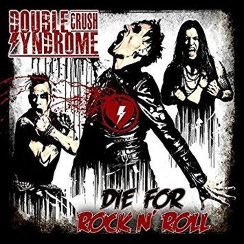 Double Crush Syndrome - Die For Rock 'n' Roll [CD]