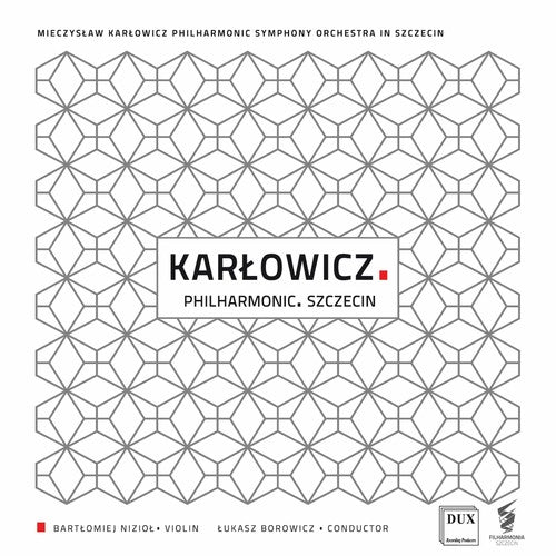 Lukasz Borowicz - Mieczys?aw Kar?owicz: Philharmonic. Szczecin [CD]