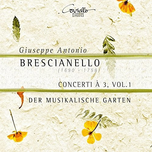 Der Musikalische Garten - Giuseppe Antonio Brescianello: Concerti a 3, Vol. 1 [CD]