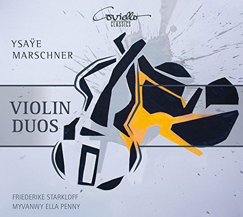 Marschner / Ysaye / Starkloff / Penny - Ysaye & Marschner: Violin Duos [CD]