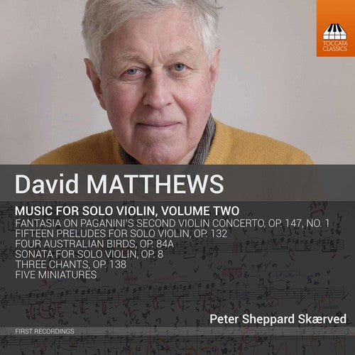 Peter Sheppard Skærved - David Matthews: Music for Solo Violin, Vol. 2 [CD]