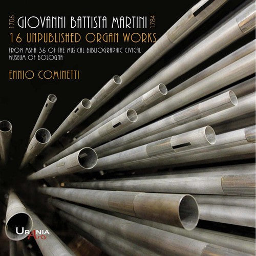 Ennio Cominetti - Giovanni Battista Martini: 16 Unpublished Organ Works [CD]