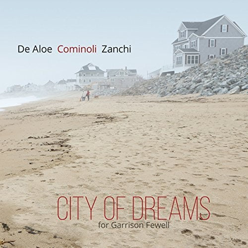 De Aloe / Cominoli / Zanchi - City Of Dreams (For Garrison Fewell) [CD]