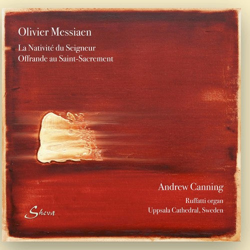 Andrew Canning - Messiaen: La Nativiti du Seigneur & Offrande au Saint-Sacrement [CD]