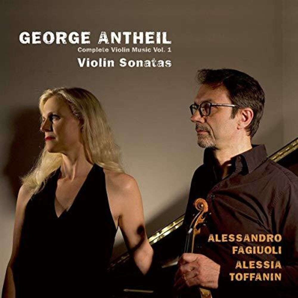 Antheil / Fagiuoli / Toffanin - Complete Violin Music 1 [CD]
