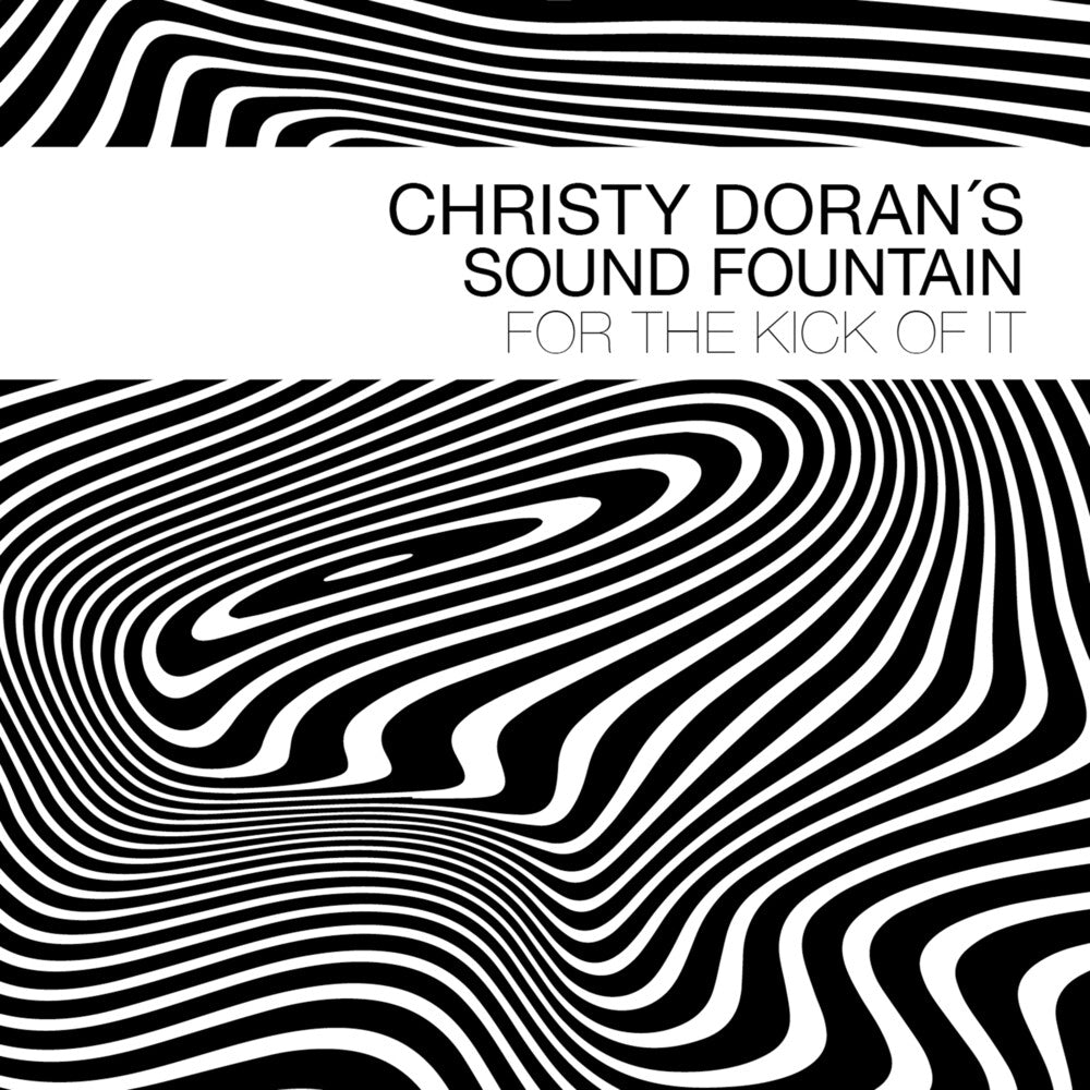 Christy Doran's Sound Fountain - For the Kick of It [CD]
