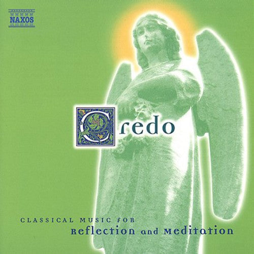 Credo: Classical Music Reflection & Meditation / V - Credo: Classical Music Reflection & Meditation / Various [CD]