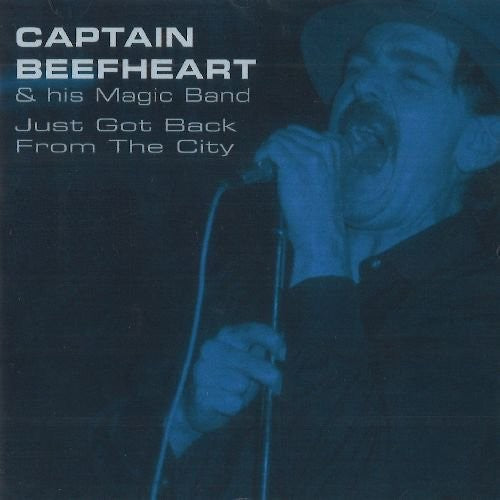 Captain Beefheart & The Magic Band - Just Got Back From The City [CD]
