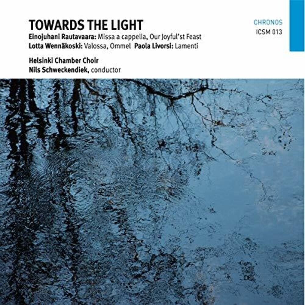 Livorsi / Helsinki Chamber Choir / Schweckendiek - Towards the Light [CD]