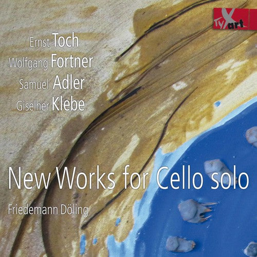 Adler / Doling / Toch - New Works For Cello Solo [CD]