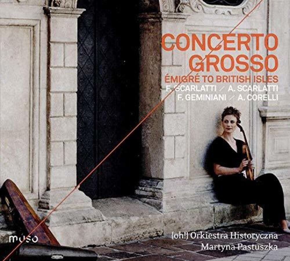Scarlatti / Orkiestra Historyczna / Pastuszka - Concerto Grosso [CD]