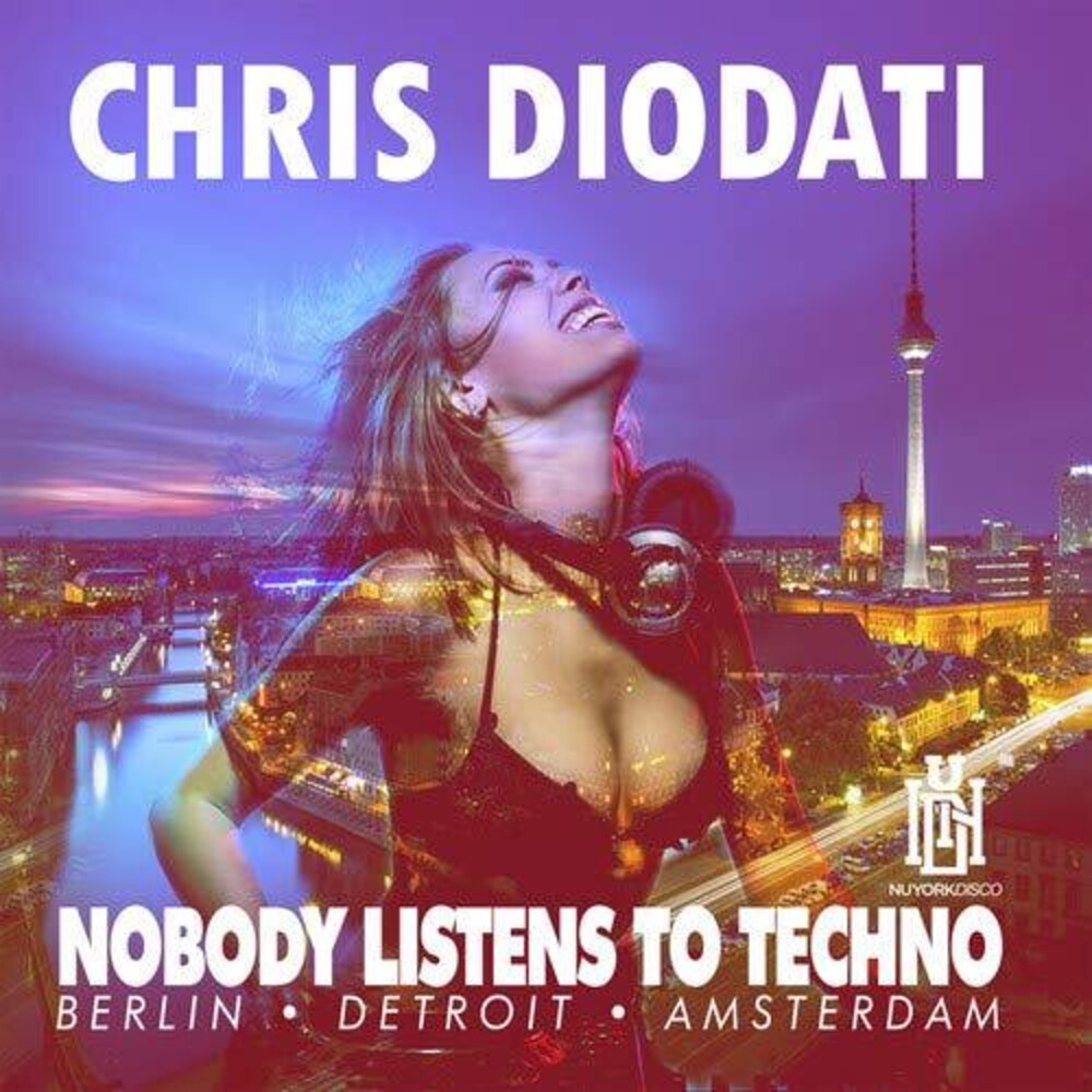 Chris Diodati - Nobody Listens To Techno [CD]