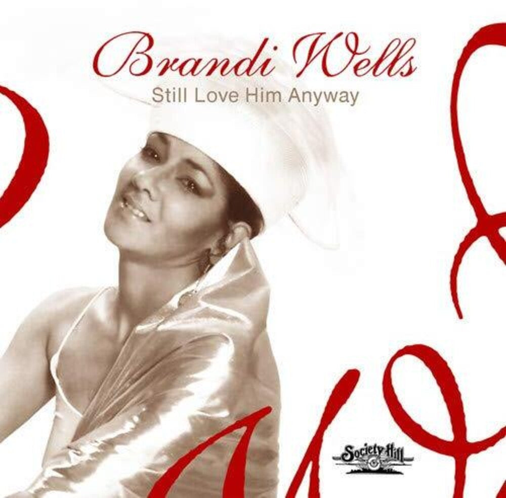 Brandi Wells - Still Love Him Anyway [CD]