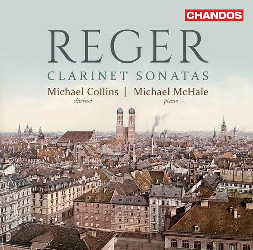 Michael Collins - Max Reger: Clarinet Sonatas [CD]