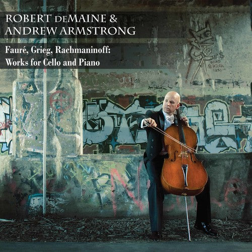 Faure / Demaine / Armstrong - Faure, Greig, Rachmaniff: Works for Cello & Pia [CD]