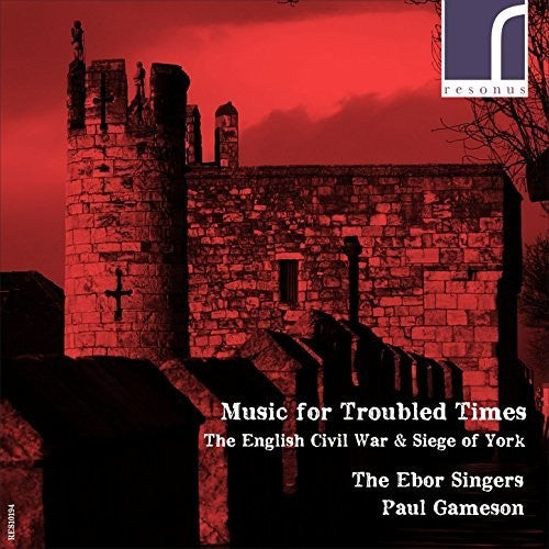 The Ebor Singers - Music for Troubled Times - the English Civil War [CD]