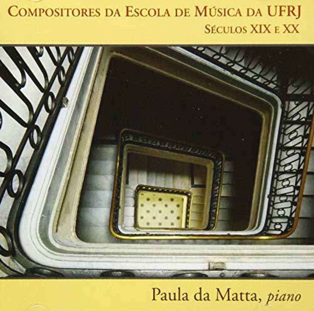 Da Paula Matta - Compositores Da Escola De Musica Da UFRJ: Seculos XIX E XX [CD]