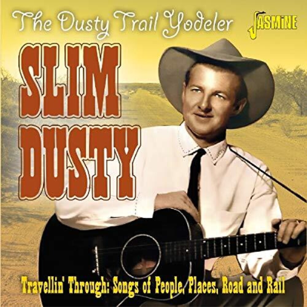 Slim Dusty - Dusty Trail Yodeler: Travellin' Through - Songs Of People, Places,Road & Rail [CD]
