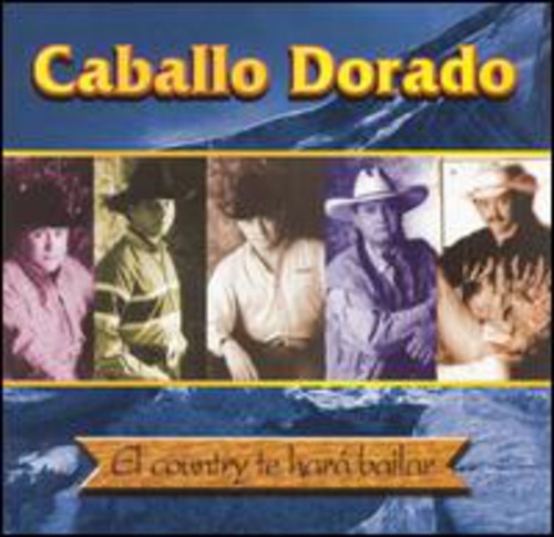 Caballo Dorado - El Country Te Hara Bailar [CD]