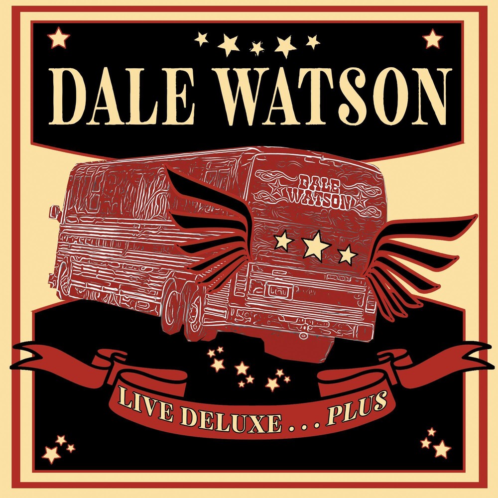 Dale Watson - Live Deluxe...plus [CD]