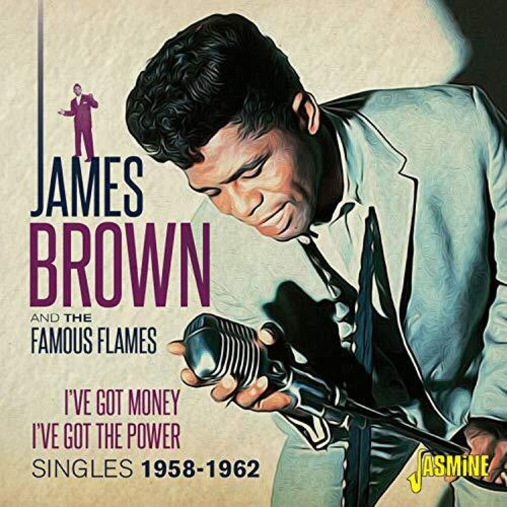 James Brown & The Famous Flames - I'Ve Got Money I'Ve Got The Power: Singles 1958-1962 [CD]