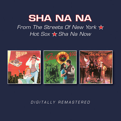 Sha Na Na - From The Streets Of New York / Hot Sox / Sha Na Now [CD]
