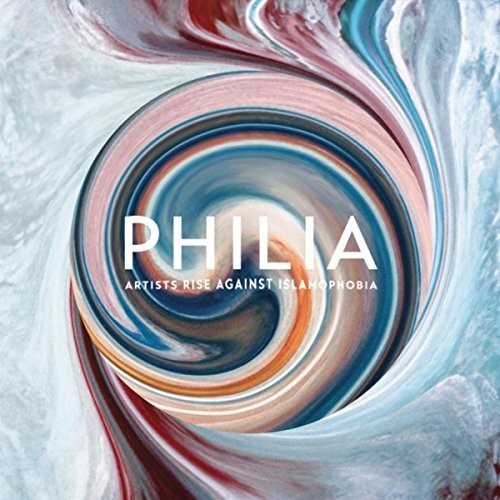 Various Artists - Philia: Artists Rise Against Islamophobia [CD]