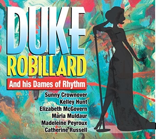 Duke Robillard - Duke Robillard And His Dames Of Rhythm [CD]