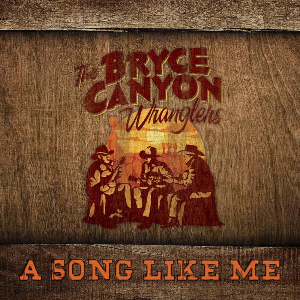 Bryce Canyon Wranglers - A Song Like Me [CD]