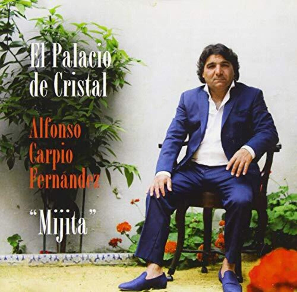 Alfonso Fernandez Carpio / El Mijita - El Palacio De Cristal [CD]