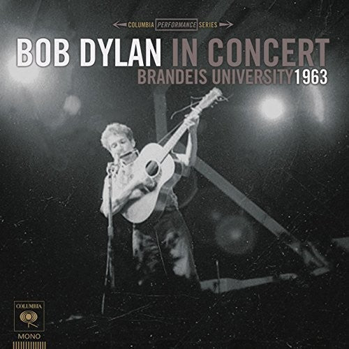 Dylan,bob - Bob Dylan In Concert: Brandeis University 1963 - Vinyl Record