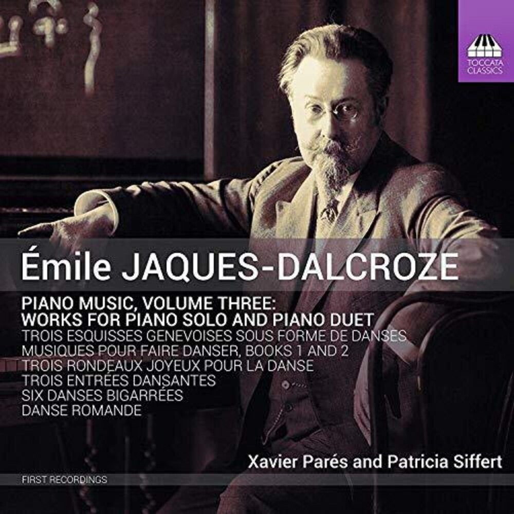 Jaques-Dalcroze / Pares / Siffert - Piano Music 3 [CD]